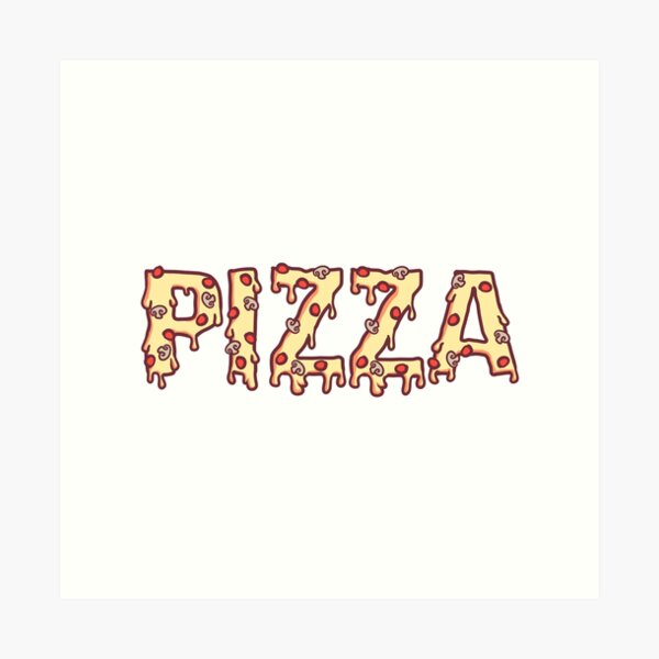 "Pizza Text" Art Print for Sale by Catdogfatness Redbubble