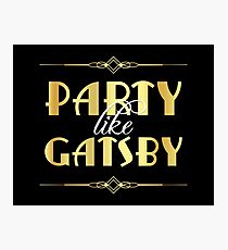 Party like Gatsby sign Photographic Print