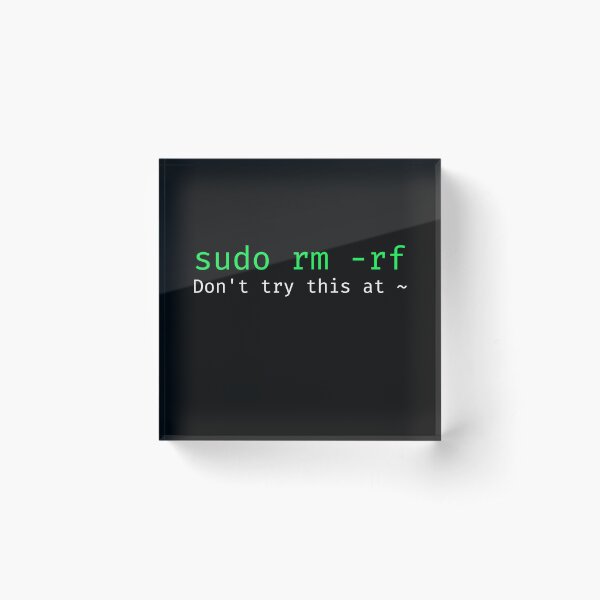 Item preview, sudo rm -rf - Funny Linux sysadmin command line designed and sold by ScienceIsFun.