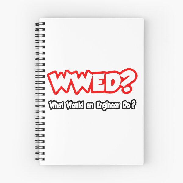 Item preview, WWED - What Would An Engineer Do? designed and sold by TKUP22.