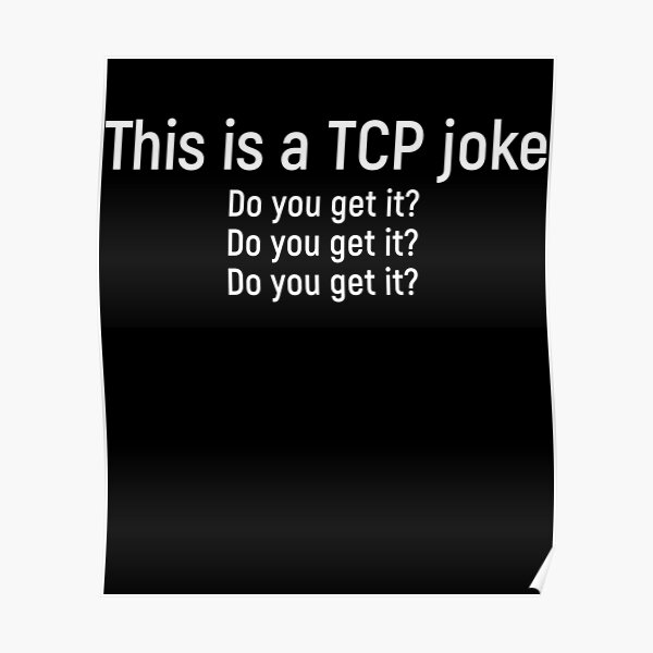 Funny network engineer TCP packet joke Poster