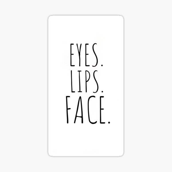 "EYES. LIPS. FACE." Sticker by sswe11245 Redbubble
