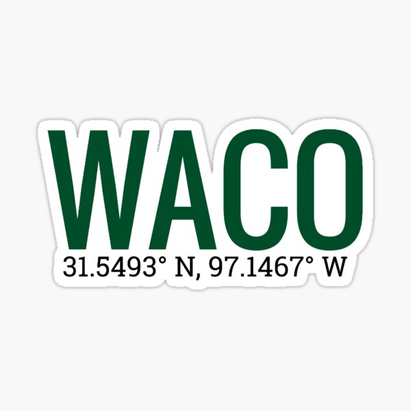 Waco, Texas with Coordinates  Sticker
