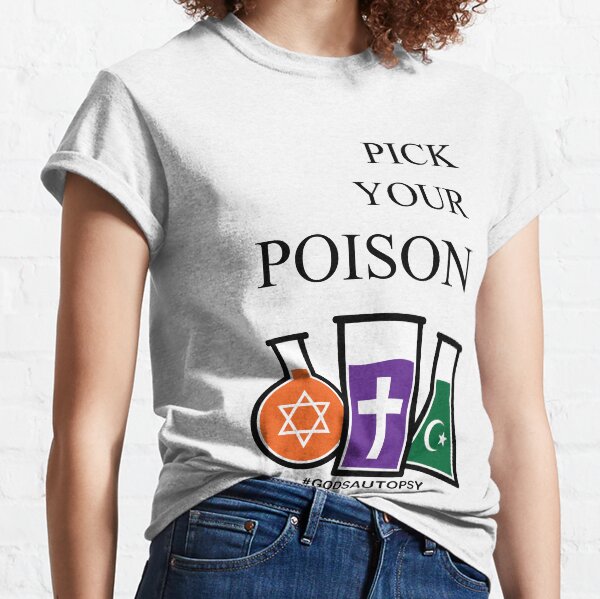 Pick Your Poison Classic T-Shirt