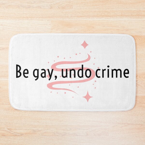 Item preview, Be gay, undo crime designed and sold by WildHeartReads.