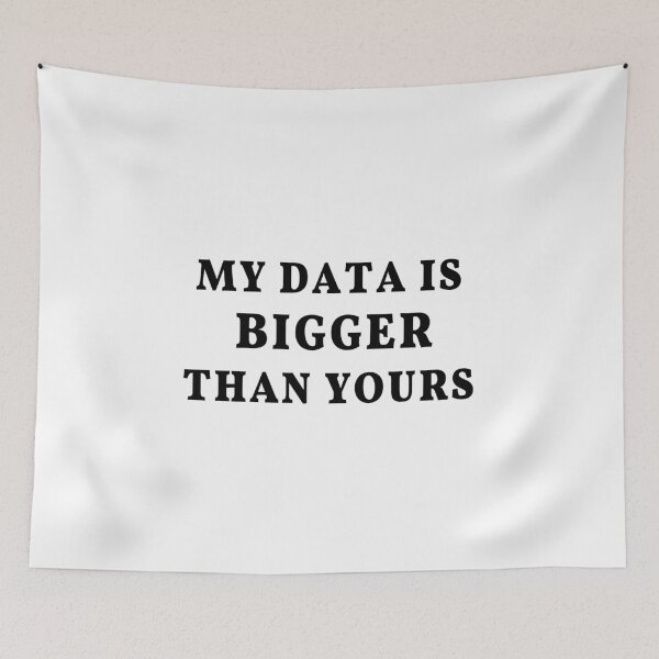 Item preview, My Data Is Bigger Than Yours: Data analysis joke, big data joke designed and sold by plumpjose.