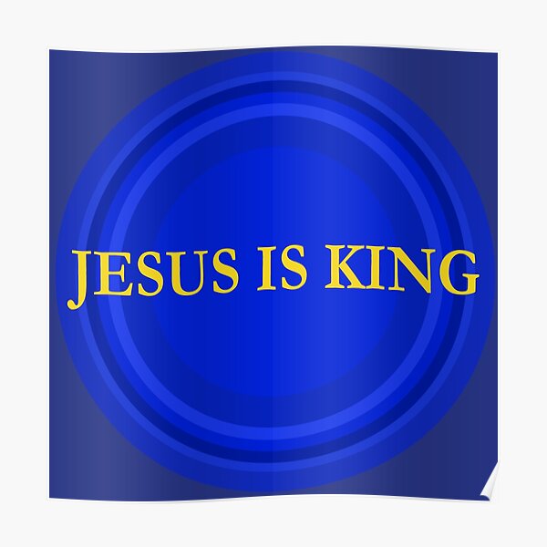 Jesus Is King Posters | Redbubble