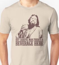 Der große Lebowski vorsichtiger Mann gibt es ein Getränk hier T-Shirt Unisex T-Shirt