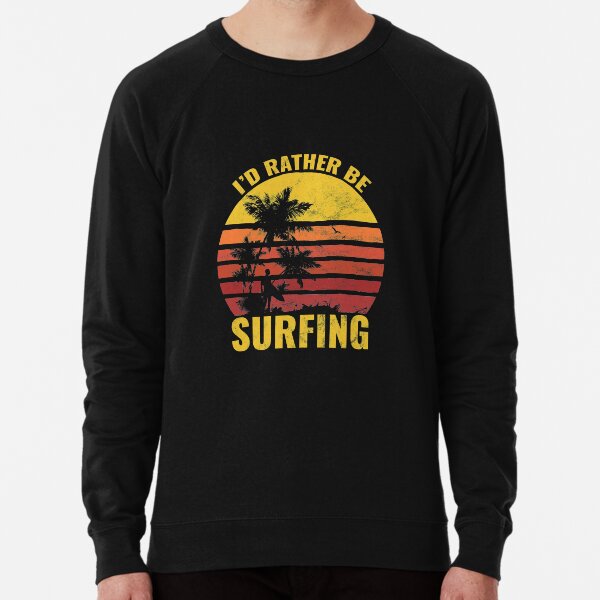 Funny Vintage Retro Sunset I'd Rather Be Surfing Gift Lightweight Sweatshirt
