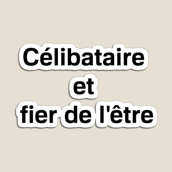 Magnets Sur Le Theme Celibataire Et Redbubble