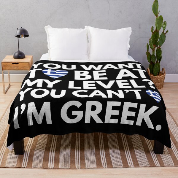 Item preview, You Want to Be at My Level? You Cant, I am Greek. designed and sold by HelloFromAja.