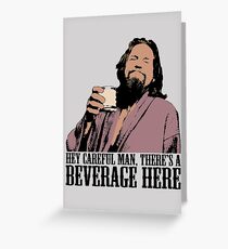 The Big Lebowski Careful Man There's A Beverage Here Color T-Shirt Greeting Card