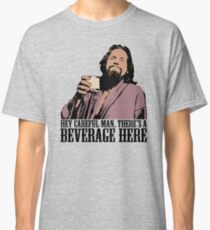 The Big Lebowski Careful Man There's A Beverage Here Color T-Shirt Classic T-Shirt