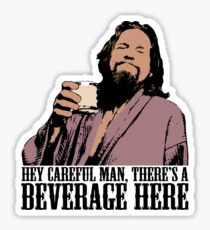 The Big Lebowski Careful Man There's A Beverage Here Color T-Shirt Sticker