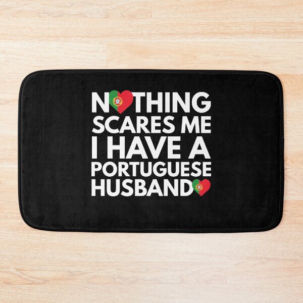 Item preview, Nothing Scares Me, I Have Portuguese Husband designed and sold by HelloFromAja.