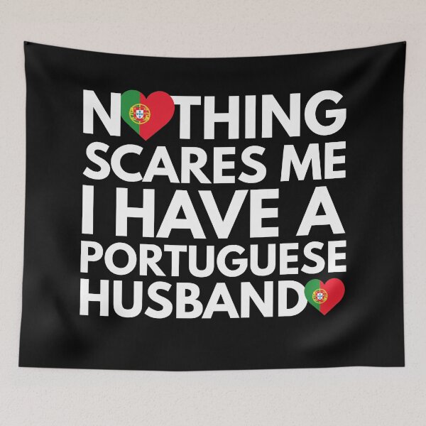 Item preview, Nothing Scares Me, I Have Portuguese Husband designed and sold by HelloFromAja.