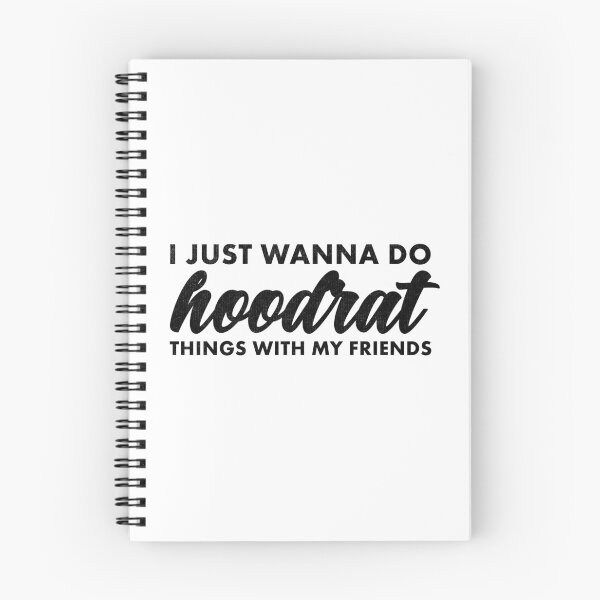 Item preview, I Just Wanna Do Hoodrat Things With My Friends designed and sold by ripsydesigns.