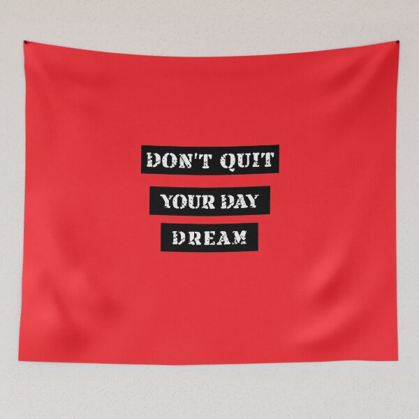 Item preview, Don't Quit Your Day Dream! designed and sold by Sandydesign.