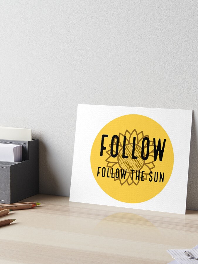 Follow The Sun Lyrics Art Board Print By Onyria R Redbubble