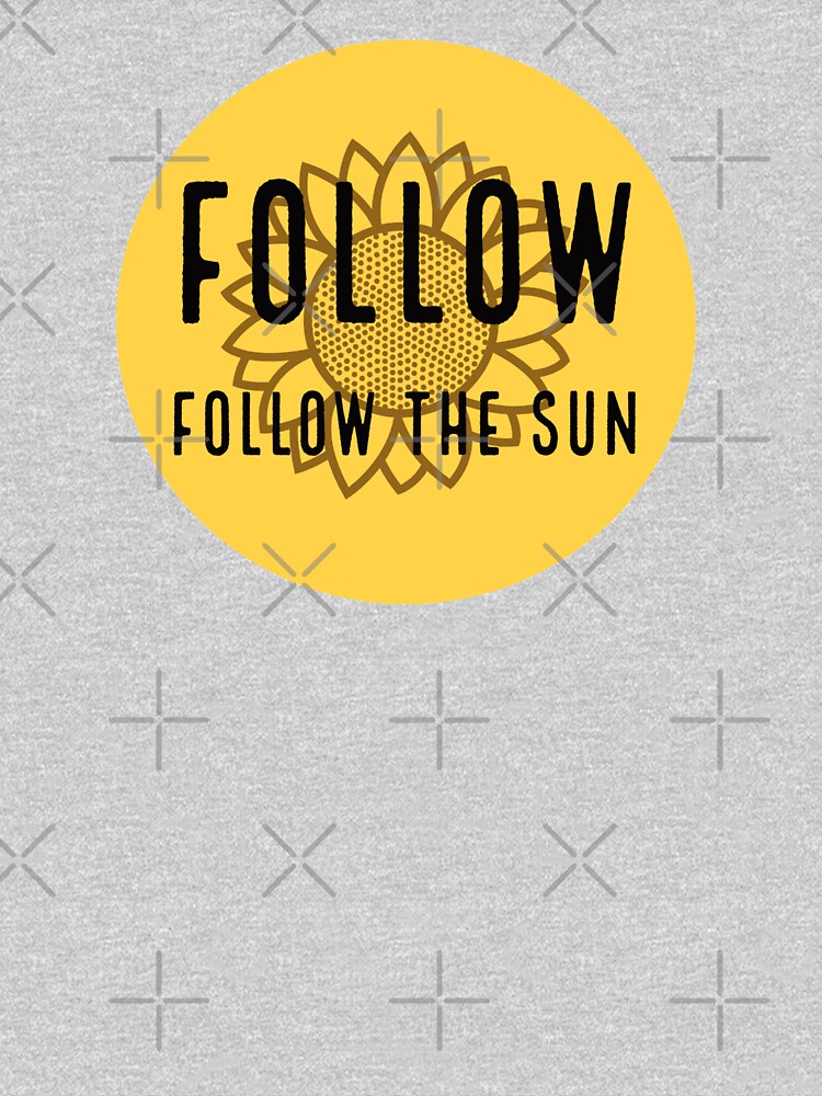 t shirt follow the sun