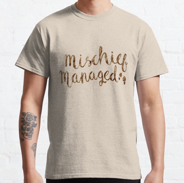 MISCHIEF MANAGED Classic T-Shirt