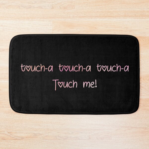 Item preview, Touch-a Touch-a Touch-a Touch me designed and sold by Theatre Thoughts.