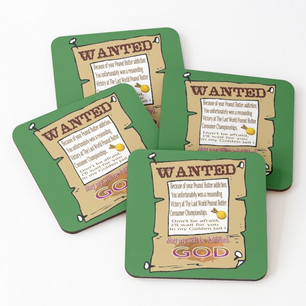 Item preview, WANTED, because of your Peanut Butter addiction ... humour. designed and sold by Ralek.
