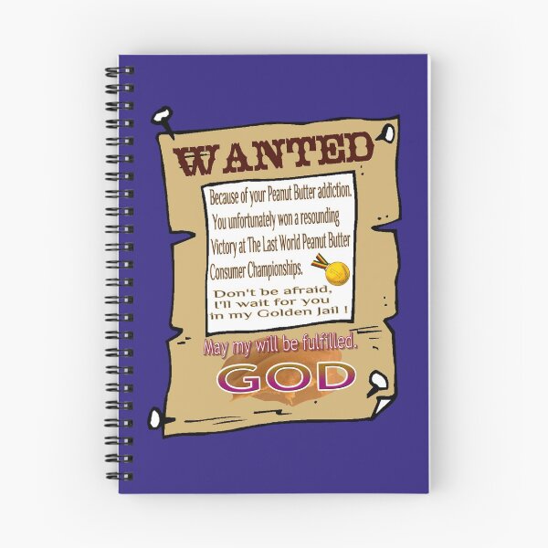 Item preview, WANTED, because of your Peanut Butter addiction ... humour. designed and sold by Ralek.