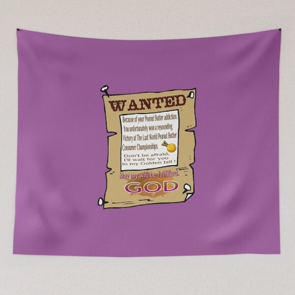 Item preview, WANTED, because of your Peanut Butter addiction ... humour. designed and sold by Ralek.