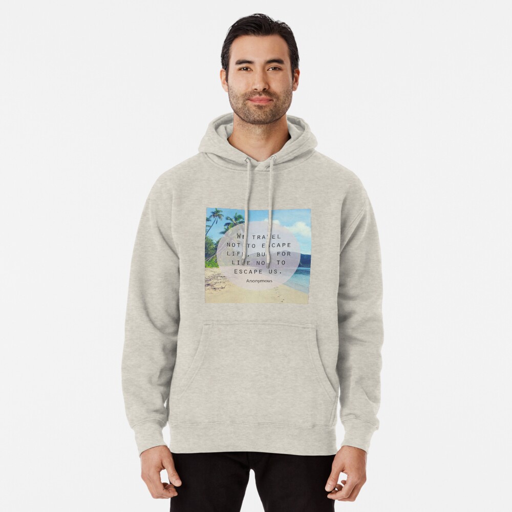 Travel Quote Pullover Hoodie