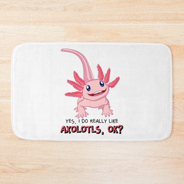 Item preview, Yes, I do really like axolotls, ok? designed and sold by OVMEngemann.