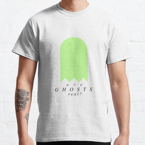 ghosts are real shirt