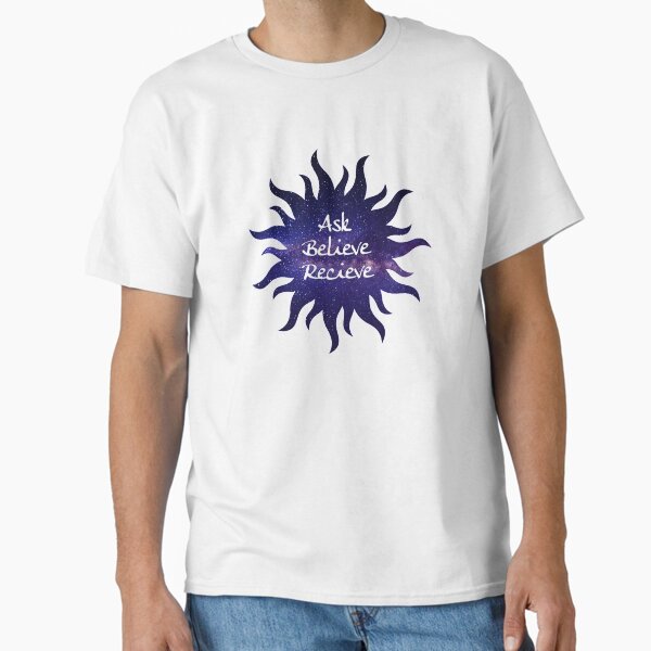 Ask, Believe, Recieve Classic T-Shirt