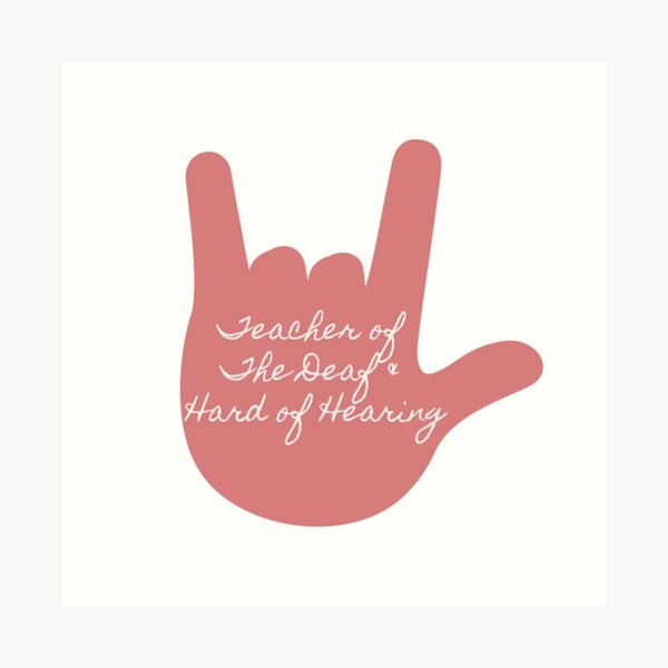 Teacher of the Deaf and Hard of Hearing&quot; Art Print by gmogab | Redbubble
