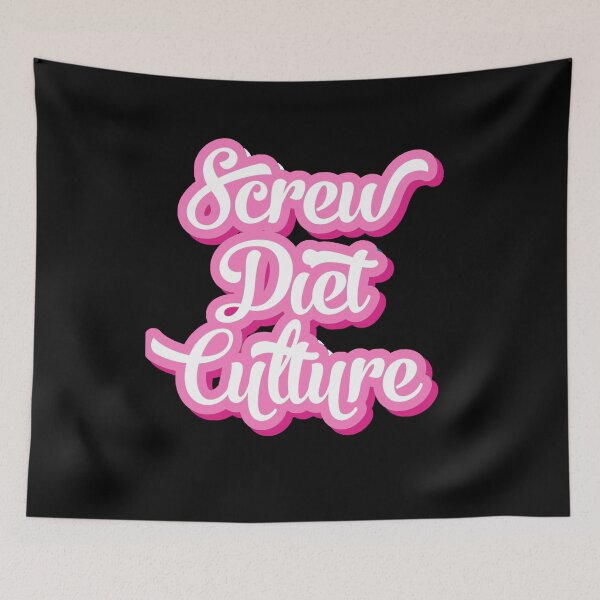 Item preview, Screw Diet Culture designed and sold by RainbowPandas.
