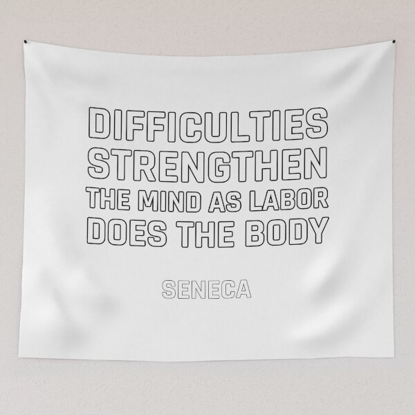 Item preview, Stoic Quotes - Difficulties strengthen the mind as labor does the body - Seneca   designed and sold by Inspirationmotivation.
