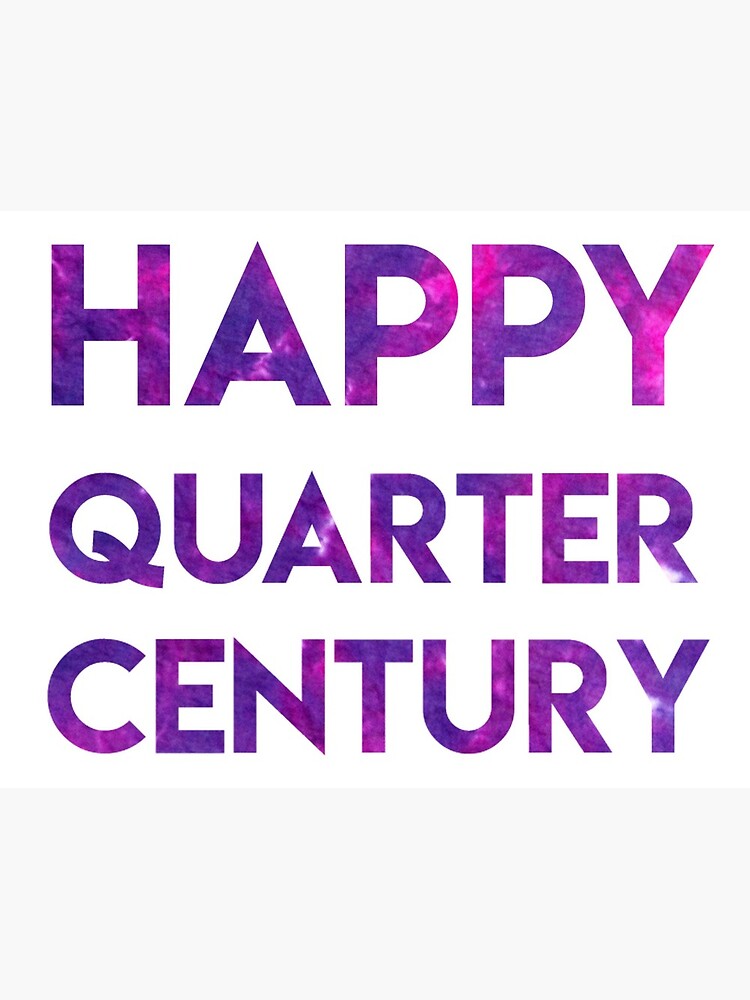 Quarter Century Greeting Card By Annielberman Redbubble