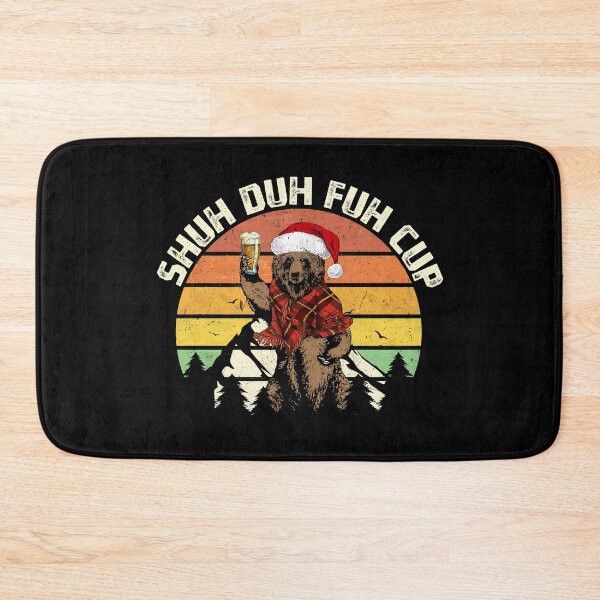 Item preview, Shuh Duh Fuh Cup Christmas Bear Drinking Beer Camping designed and sold by MerchK1ng.