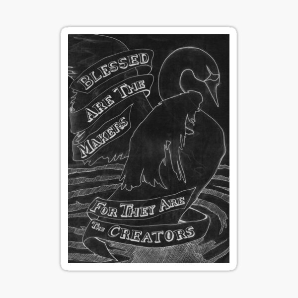 Blessed are the Makers for they are the Creators Sticker
