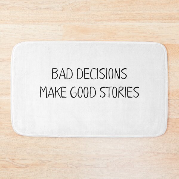 Item preview, Bad Decisions Make Good Stories Cool funny Quote Typography Tumblr  designed and sold by vanessavolk.