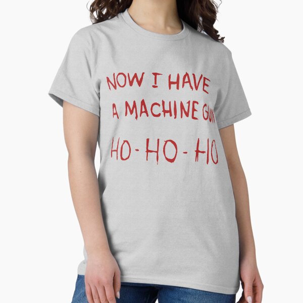 Item preview, Now I have a machine gun Ho-Ho-Ho designed and sold by Primotees.