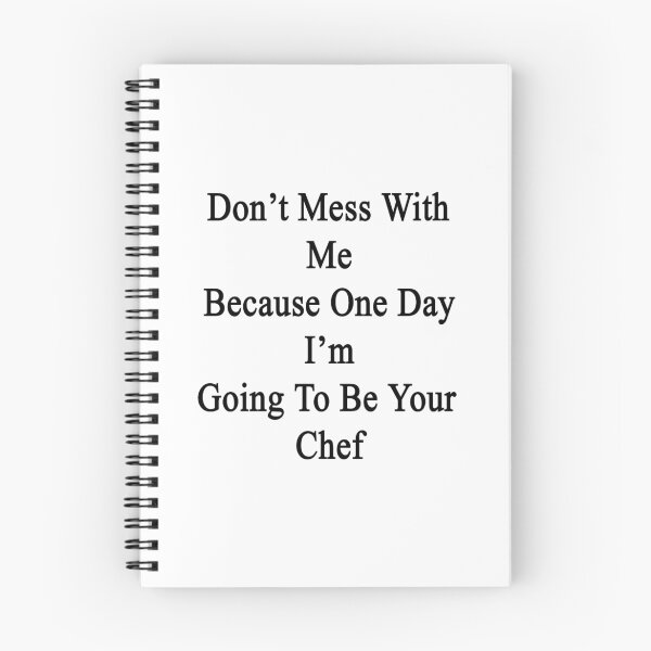 Item preview, Don't Mess With Me Because One Day I'm Going To Be Your Chef  designed and sold by supernova23.