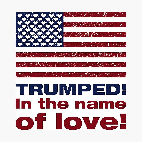 Item preview, Trumped! In The Name Of Love!  designed and sold by Rebel Yeah.
