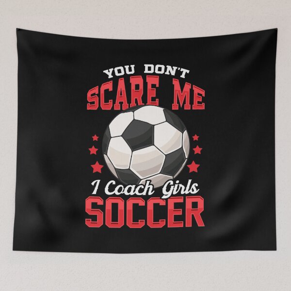Item preview, You Don't Scare Me I Coach Girls Soccer Coaching designed and sold by perfectpresents.
