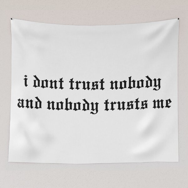 Item preview, I don't trust nobody and nobody trusts me  designed and sold by KaiDee.