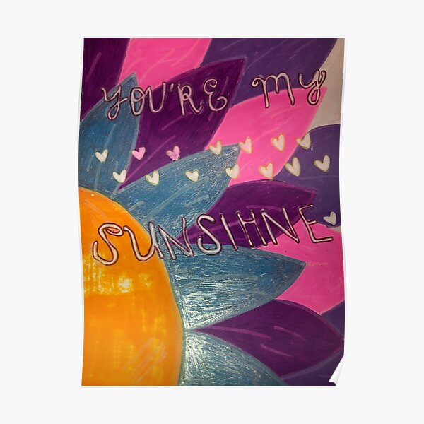 you're my sunshine Poster
