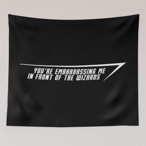 Item preview, You're Embarrassing Me in Front of the Wizards designed and sold by heroics.