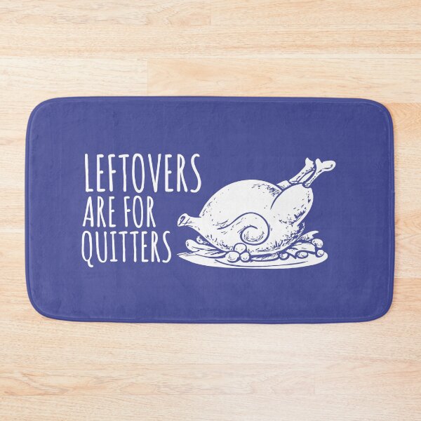 Item preview, Leftovers are for quitters Thanksgiving humor for family foodie  designed and sold by alenaz.