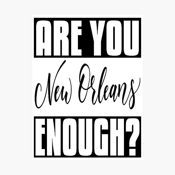 Item preview, Are You New Orleans Enough Louisiana designed and sold by ProjectX23.