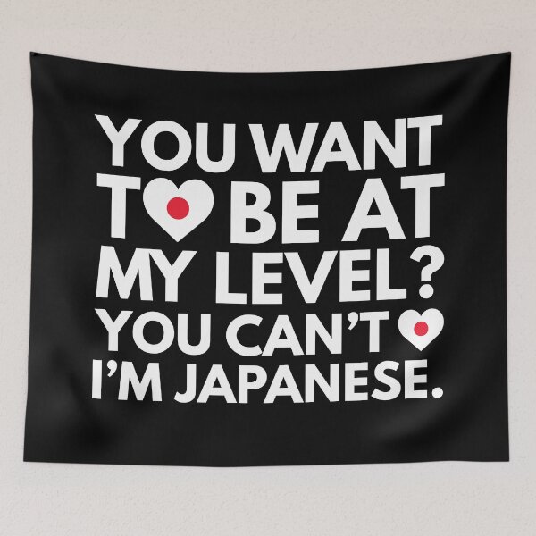 Item preview, You Want to Be at My Level? You Cant, I am Japanese. designed and sold by HelloFromAja.